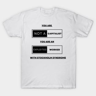 You are not a capitalist T-Shirt